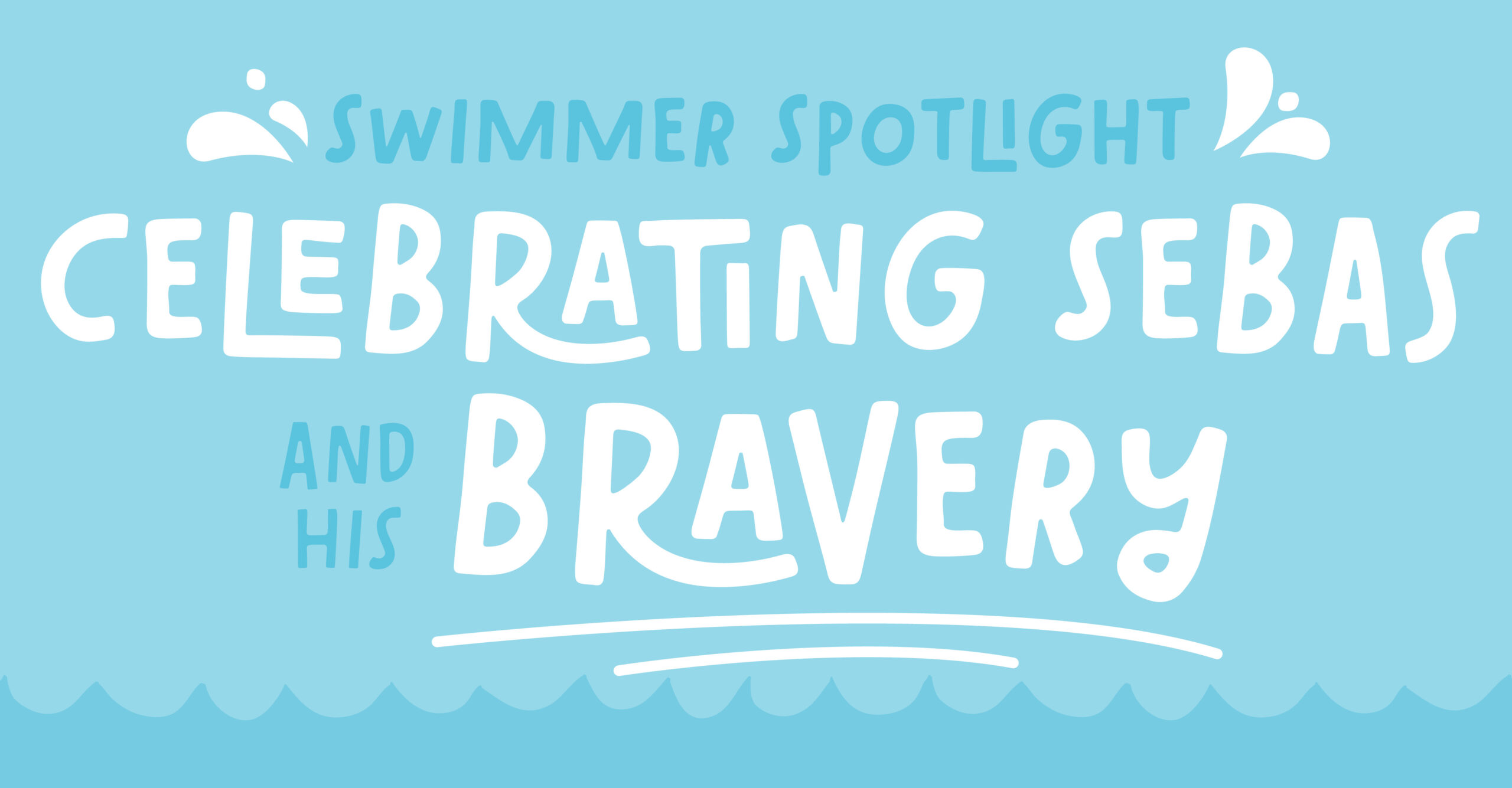 Celebrating the bravery of Sebas and the importance of water safety.